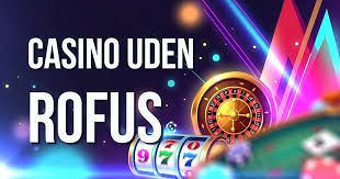 Online Casino Uden ROFUS 10 Fantastiske Valgmuligheder til Spilleglæde