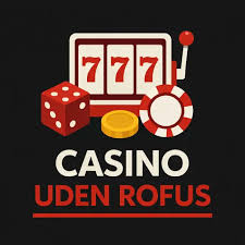 Udenlandsk Casino Uden ROFUS En Guide til Spil uden Begrænsninger 1151763302 Udenlandsk Casino Uden ROFUS En Guide til Spil uden Begrænsninger 1151763302